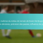 featured-image-la-maitrise-du-milieu-de-terrain-de-kevin-de-bruyne-passes-decisives-precision-des-passes-influence-du-joueur