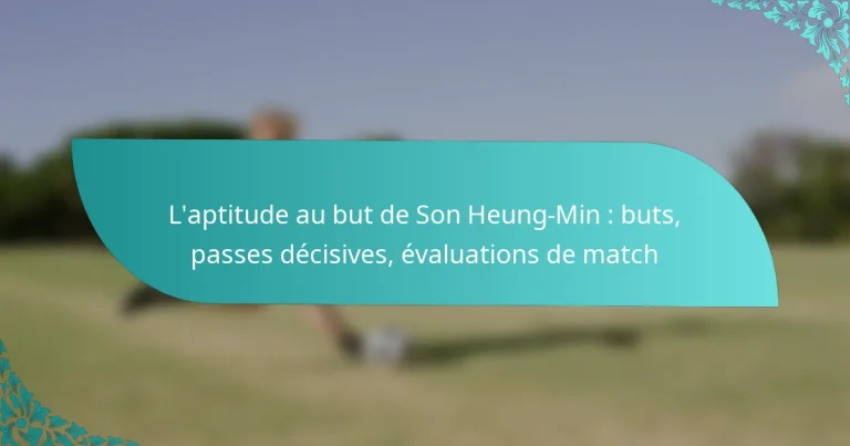featured-image-laptitude-au-but-de-son-heung-min-buts-passes-decisives-evaluations-de-match