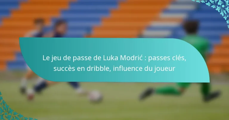 featured-image-le-jeu-de-passe-de-luka-modric-passes-cles-succes-en-dribble-influence-du-joueur